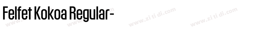 Felfet Kokoa Regular字体转换 Felfet Kokoa Regular字体转换